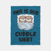 This Is Our Cuddle Shirt Otter Couple Cute  Fleece Deken (Voorkant)