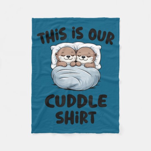 This Is Our Cuddle Shirt Otter Couple Cute  Fleece Deken (Voorkant)