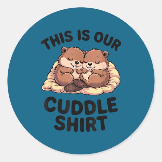 This Is Our Cuddle Shirt Sweet Beavers In Love Ronde Sticker (Voorkant)