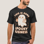 This Is Some Spooky Business T-shirt (Voorkant)