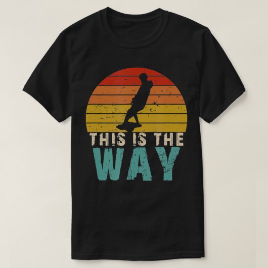 This is The Way One Wheel , Cool OneWheel Gift T-shirt (Design voorkant)