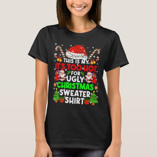 This Is Too Hot For Ugly Christmas Sweater Shirts  (Voorkant)