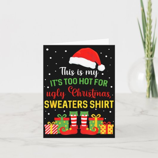 This is Too Hot for Ugly Christmas Sweaters Xmas Kaart (Voorkant)
