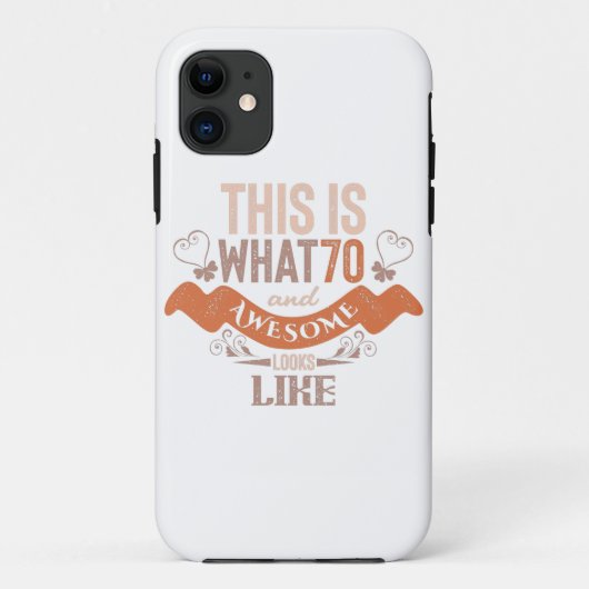 This is what 70 and awesome looks like quote Case-Mate iPhone case (Achterkant)