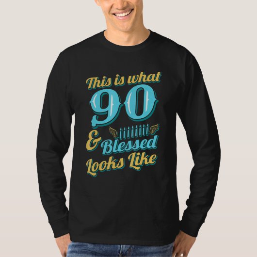 This Is What 90 And Blessed Looks Like 90th Birthd T-shirt (Voorkant)