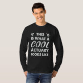 This Is What A Cool Actuary Looks Like T-shirt (Voorkant volledig)