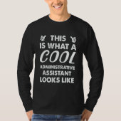 This Is What A Cool Administrative Assistant Looks T-shirt (Voorkant)