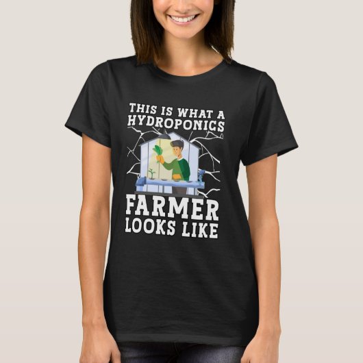 This is what a Hydroponics Farmer looks like T-shirt (Voorkant)