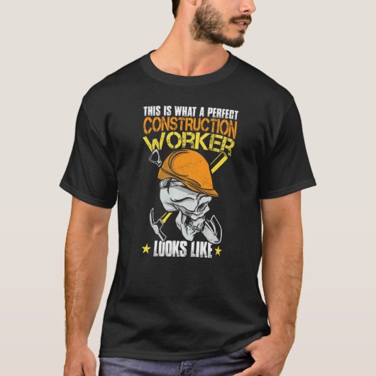 This Is What A Perfect Construction Worker Looks L T-shirt (Voorkant)
