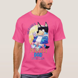 THIS IS WHAT A PERFECT DAD LOOKS LIKE T-SHIRT
