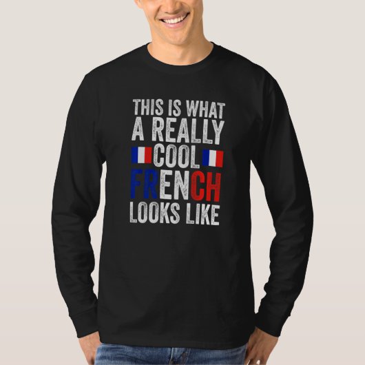 this is what a really cool French looks like Frenc T-shirt (Voorkant)