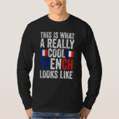 this is what a really cool French looks like Frenc T-shirt (Voorkant)