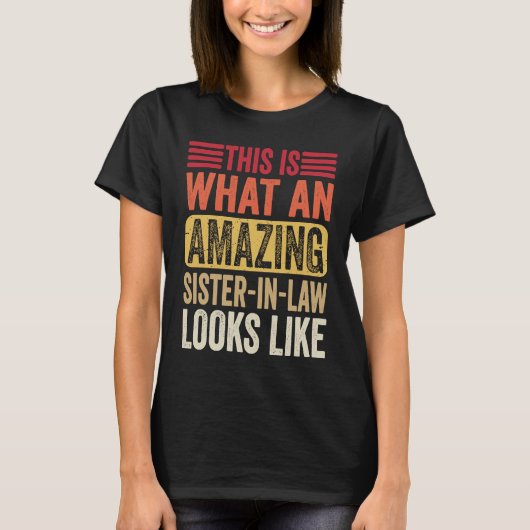 This Is What An Amazing Sister Looks Like  Sarcast T-shirt (Voorkant)
