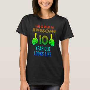 This Is What An Awesome 10 Year Ten Years Old Look T-shirt