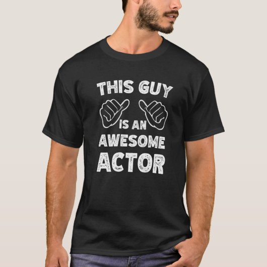 This is what an awesome Actor look like   T-shirt (Voorkant)