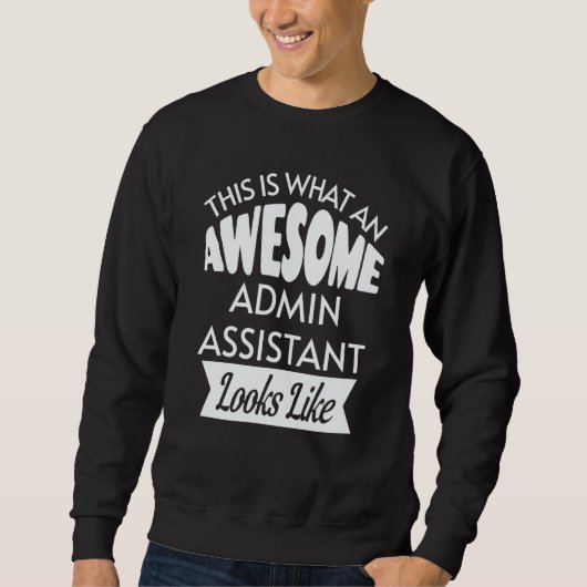 This Is What An Awesome Admin Assistant Looks Like Trui (Voorkant)