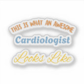 This Is What An Awesome Cardiologist Looks Like Sticker (Voorkant)