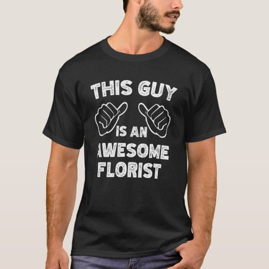 This is what an awesome Florist look like T-shirt (Voorkant)