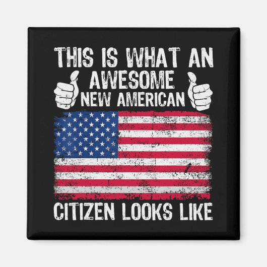 This Is What An Awesome New American Citizen Looks Magneet (Voorkant)