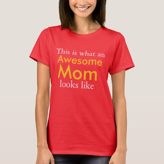 This is what an Awesone Mom Looks like T-shirt (Voorkant)