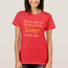 This is what an Awesone Sister Looks like T-shirt