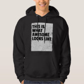 This Is What Awesome Looks Like-trui Hoodie (Voorkant)