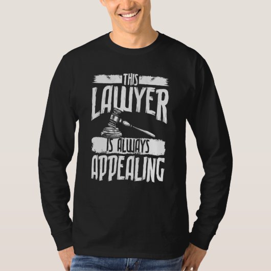 This Lawyer Is Always Appealing Lawyer T-shirt (Voorkant)