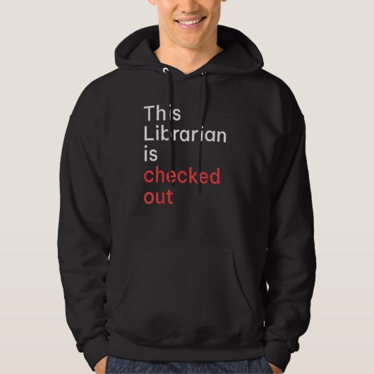 This Librarian Is Checked Out Hoodie (Voorkant)