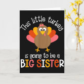 This Little Turkey Is Going To Be A Big Sister Bab Kaart (Gele Bloem)