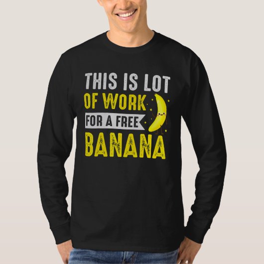 This Lot Of Work For Free Banana Marathon Triathlo T-shirt (Voorkant)