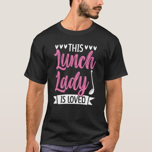 This Lunch Lady Is Loved Cafeteria Worker Lady Coo T-shirt (Voorkant)
