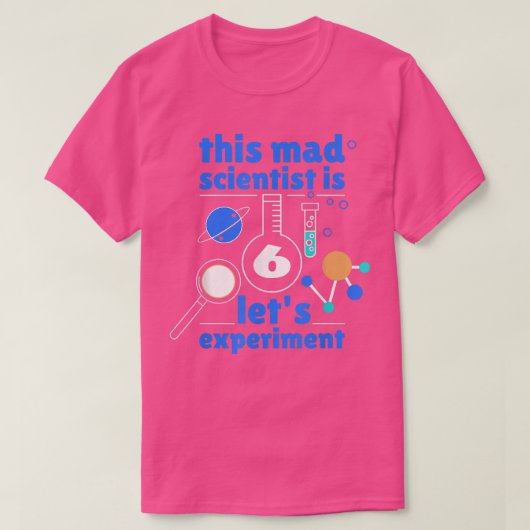 This Mad Scientist is 6 Birthday Sixth 6th Science T-shirt (Design voorkant)