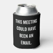 This meeting could have been an email blikjeskoeler (Blikje Voorkant)