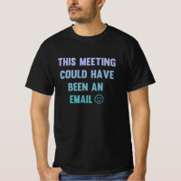 This meeting could have been an email