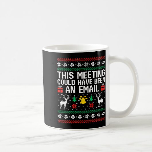 This Meeting Could Have Been An Email Ugly Sweater Koffiemok (Rechts)