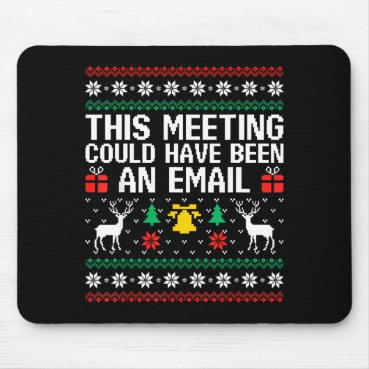 This Meeting Could Have Been An Email Ugly Sweater Muismat (Voorkant)