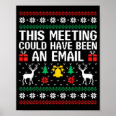 This Meeting Could Have Been An Email Ugly Sweater Poster (Voorkant)