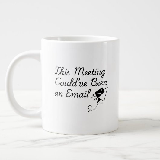 This Meeting Could’ve Been an Email – Funny Office Grote Koffiekop (Links)