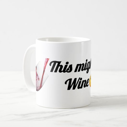 This Might Be Wine | Funny Mug for Wine Lovers Koffiemok (Voorkant links)