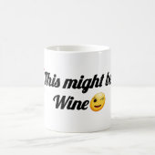 This Might Be Wine | Funny Mug for Wine Lovers Koffiemok (Center)