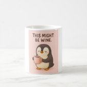 This might be wine - funny quote mug koffiemok (Center)