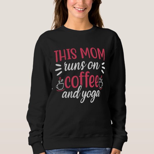 This Mom Runs On Coffee And Yoga Yogi Gym Workout  Trui (Voorkant)