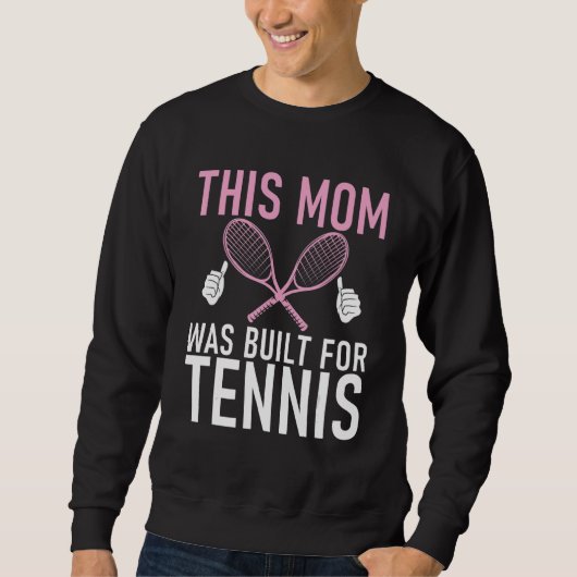 This Mom was built for Tennis Mom Trui (Voorkant)