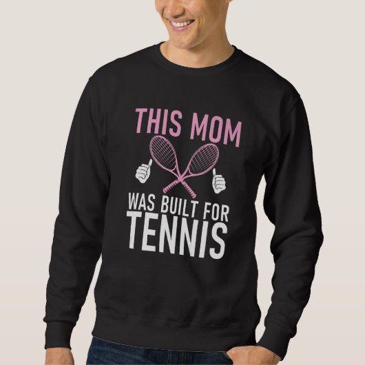 This Mom was built for Tennis Mom   Trui (Voorkant)