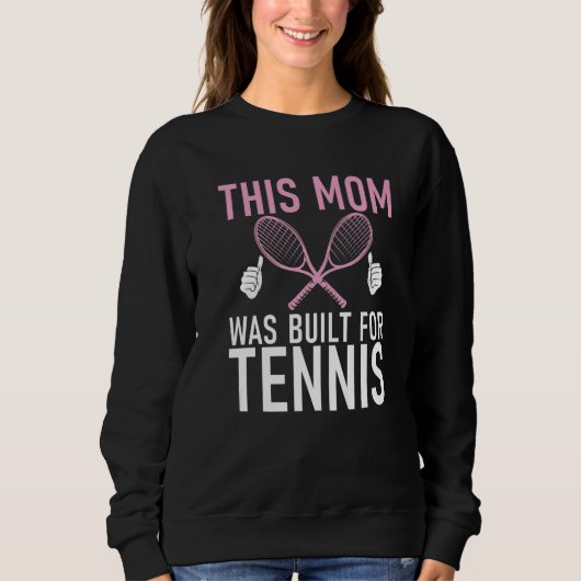This Mom was built for Tennis Mom   Trui (Voorkant)