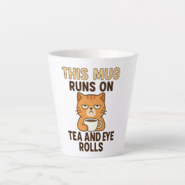 This Mug Runs on Tea and Eye Rolls – Funny British Latte Mok