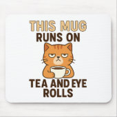 This Mug Runs on Tea and Eye Rolls – Funny British Muismat (Voorkant)