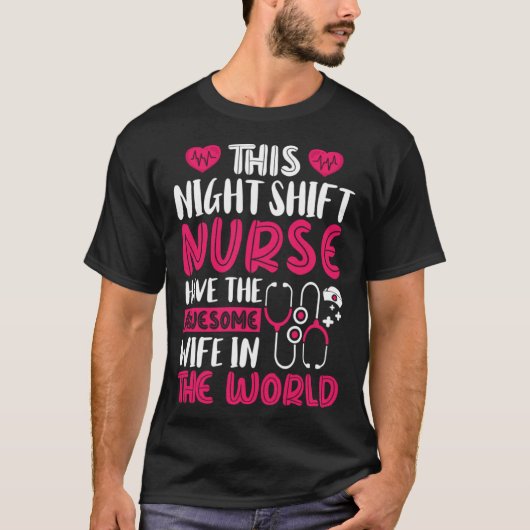 This Night Shift Nurse have the awesome wife in th T-shirt (Voorkant)