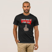 This One's For You Middle Finger T-Shirt (Voorkant volledig)