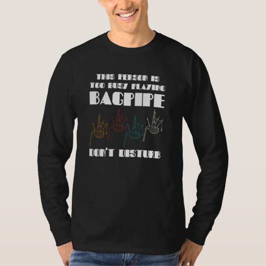 this person is too busy playin bagpipe bagpipes t-shirt (Voorkant)